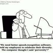 Diversity Cartoons: diversity education, workplace diversity, cultural diversity, lack of diversity, diversity awareness, diversity training, diversity policy, voice-recognition software, diversity or perversity?