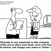 Diversity Cartoons: diversity education, workplace diversity, cultural diversity, lack of diversity, diversity awareness, diversity training, diversity policy, forced diversity, getting tattooed, change your name to Snake.
